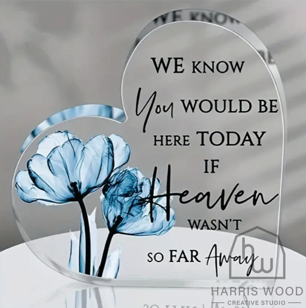Heaven Is So Far - Acrylic Plaque