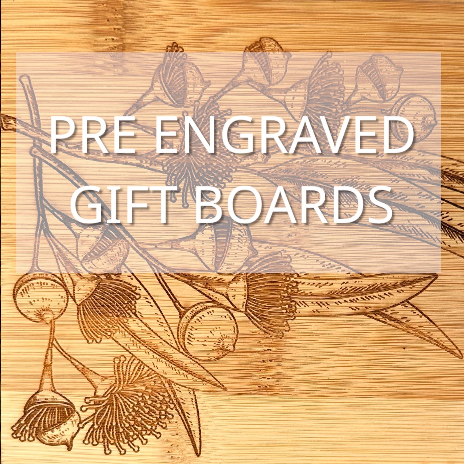 PRE ENGRAVED GIFT BOARDS