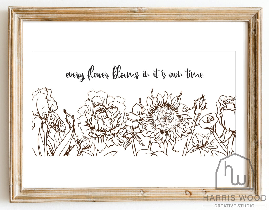 Every Flower Blooms - Harris Wood Creative Studio