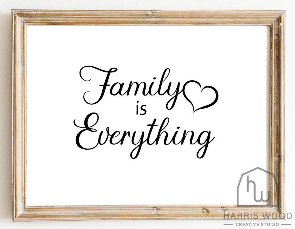 Family is Everything design - Harris Wood Creative Studio