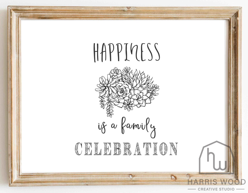 Happiness is a Family Celebration - Harris Wood Creative Studio