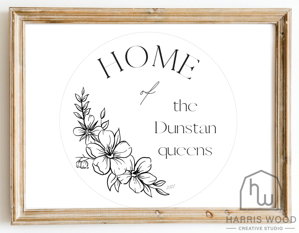 Home of the Dunstan Queens - Harris Wood Creative Studio