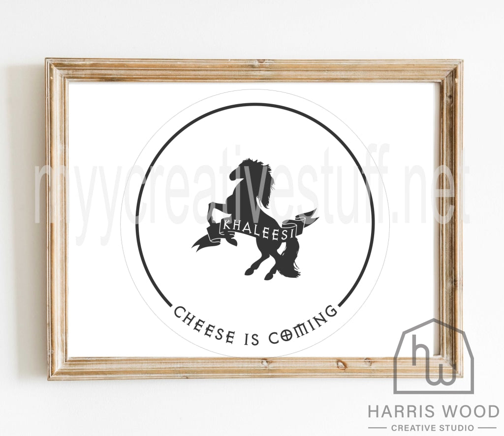 Khaleesi Cheese is Coming Design - Harris Wood Creative Studio