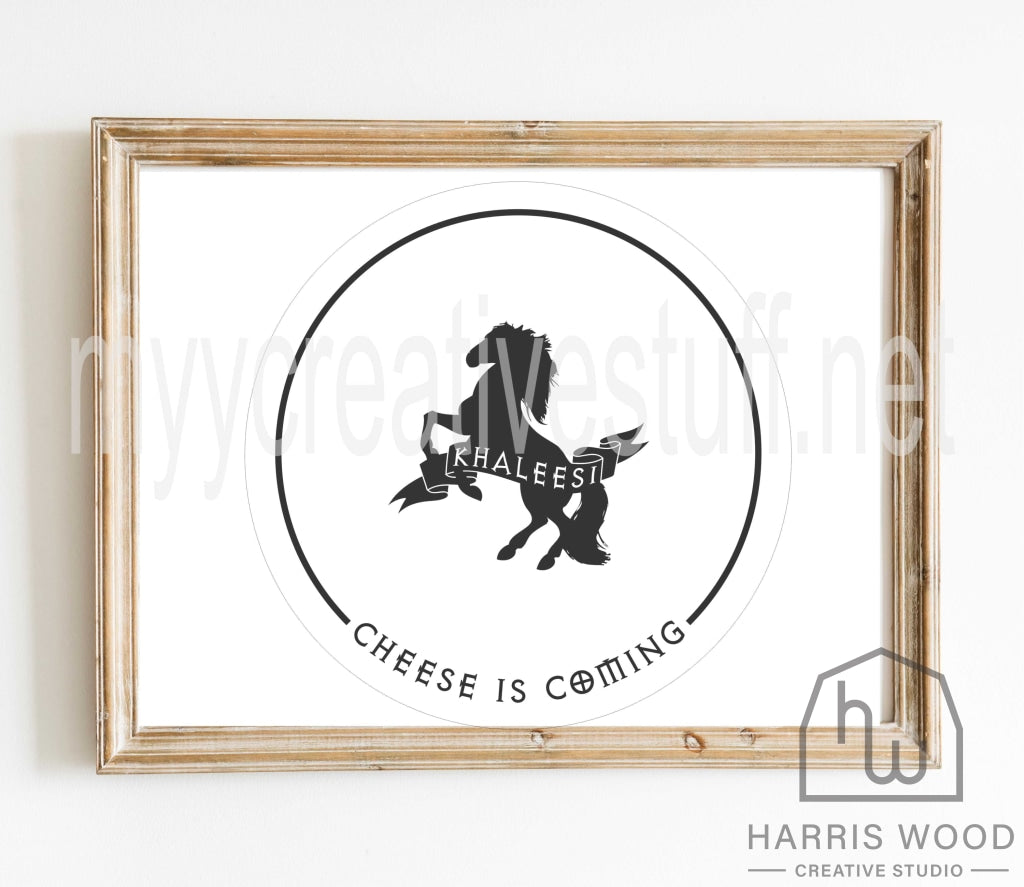 Khaleesi - Cheese is Coming Design - Harris Wood Creative Studio